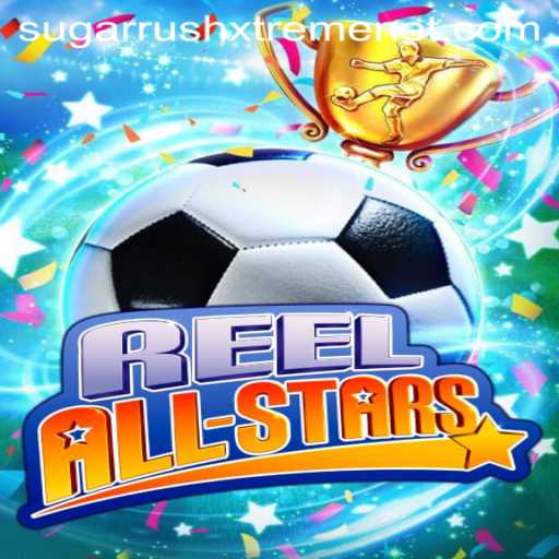 Unveiling the Excitement of ReelAllStars and the Thrill of SUGARRUSHXTREME